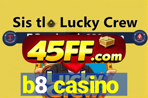 b8 casino